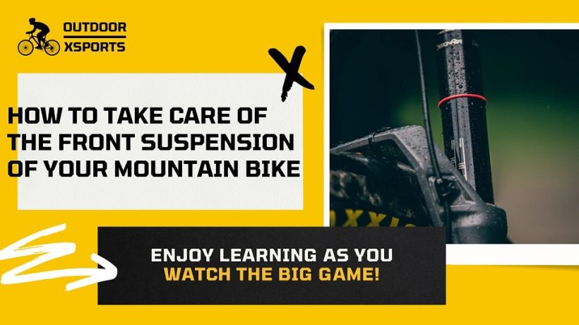 How to take care of the front suspension of your mountain bike?