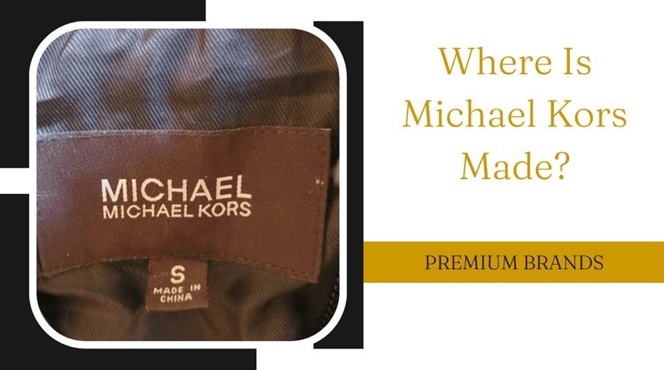 Where is Michael Kors Made?