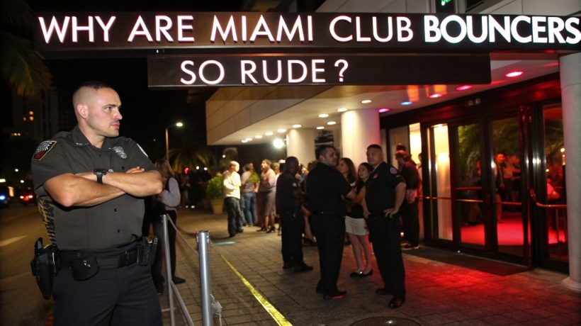 Why Are Miami Club Bouncers So Rude? What You Need to Know Before You Go Out